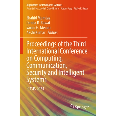 预订 Proceedings of the Third International Conference on Computing, Communication, Security and Intelligent Systems IC3