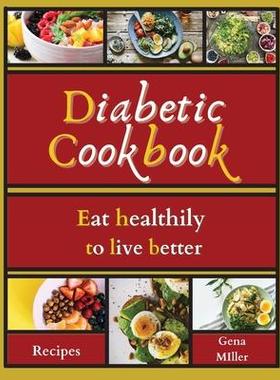 [预订]Diabetic cookbook: Eat healthily to live better 9781803471563