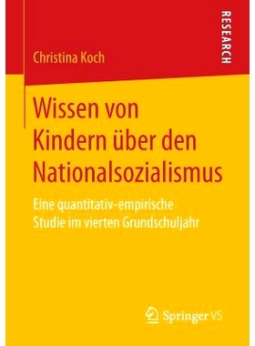 预订 Wissen von Kindern über den Nationalsozialismus: Eine quantitativ-empirische Studie im vierten Grundschuljahr: 978