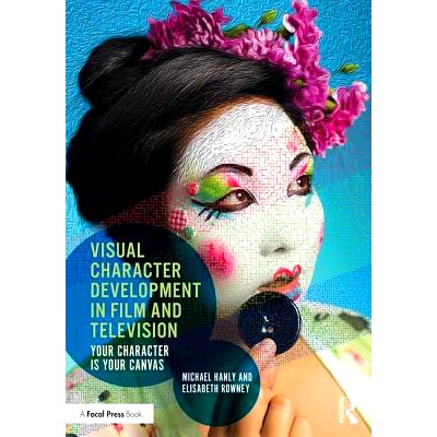 预订 Visual Character Development in Film and Television: Your Character is Your Canvas 影视中视觉角色的发展：你的性格是