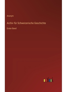 预订 Archiv für Schweizerische Geschichte: Erster Band: 9783368555399