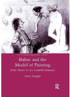 预订 Balzac and the Model of Painting: Artist Stories in La Comedie Humaine 巴尔扎克与绘画模式：喜剧《胡曼》中的艺术家故