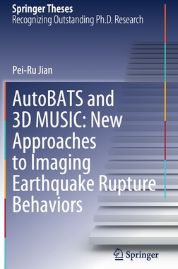 【预订】Autobats and 3D Music: New Approaches to Imaging Earthquake Rupture Behaviors 9789811655838