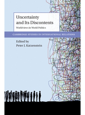 预订 Uncertainty and Its Discontents: Worldviews in World Politics 不确定性及其不满：世界政治中的世界观: 9781009068970