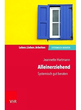 预订 Alleinerziehend: Systemisch gut beraten 单亲家长：系统性的好建议: 9783525407998