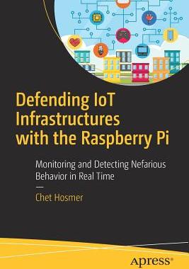 【预订】Defending IoT Infrastructures with the Raspberry Pi