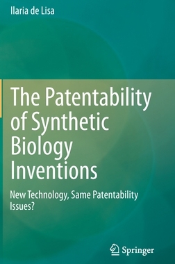 【预订】The Patentability of Synthetic Biology Inventions