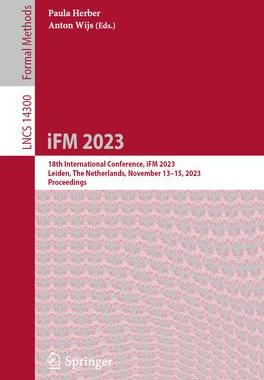 [预订]Ifm 2023: 18th International Conference, Ifm 2023, Leiden, the Netherlands, November 13-15, 2023, Pr 9783031477041