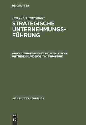 【预订】Strategisches Denken. Vision, Unternehmungspolitik, Strategie 9783112311301