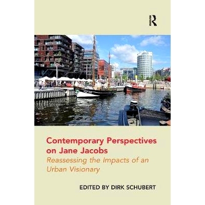 预订 Contemporary Perspectives on Jane Jacobs: Reassessing the Impacts of an Urban Visionary 简雅各布斯的当代观点: 97811