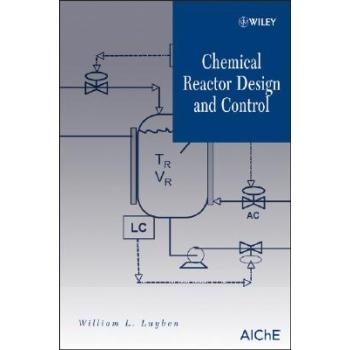 预订 Chemical Reactor Design and Control 化学反应堆设计与控制: 9780470097700