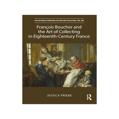 [预订]Fran?ois Boucher and the Art of Collecting in Eighteenth-Century France 9781032124780