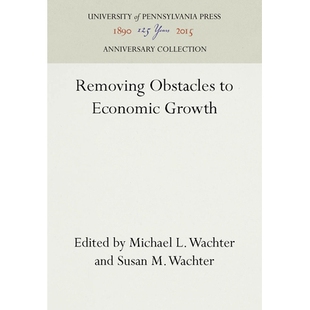 预订 Removing Obstacles to Economic Growth 消除经济增长的障碍: 9780812279238