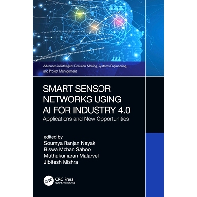 预订 Smart Sensor Networks Using AI for Industry 4.0: Applications and New Opportunities 使用人工智能实现工业4.0的智能传