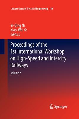 【预订】Proceedings of the 1st International Workshop on High-Speed and Intercity Railways