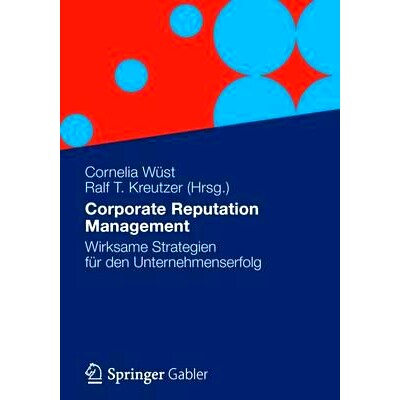 预订 Corporate Reputation Management: Wirksame Strategien für den Unternehmenserfolg: 9783834930439