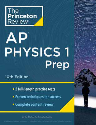 [预订]Princeton Review AP Physics 1 Prep, 10th Edition: 2 Practice Tests + Complete Content Review + Strat 9780593516812