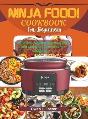 预订 Ninja Foodi Cookbook For Beginners: Effortless Recipes, Essential Tips, And Culinary Adventures For Beginners: 9798
