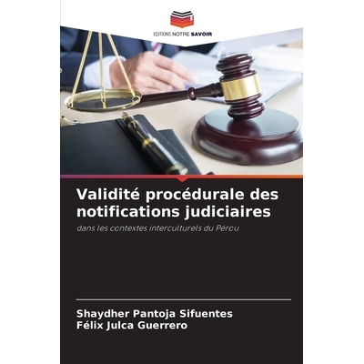预订 Validité procédurale des notifications judiciaires: dans les contextes interculturels du Pérou: 9786209119491