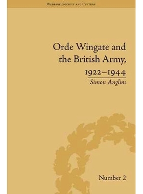 预订 Orde Wingate and the British Army, 1922-1944 奥德温盖特和英国陆军，1922-1944: 9781848930049