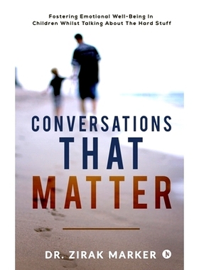 预订 Conversations That Matter: Fostering Emotional Well-Being In Children Whilst Talking About The Hard Stuff: 97816363