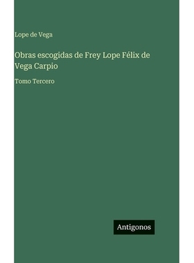 预订 Obras escogidas de Frey Lope Félix de Vega Carpio: Tomo Tercero: 9783563944219