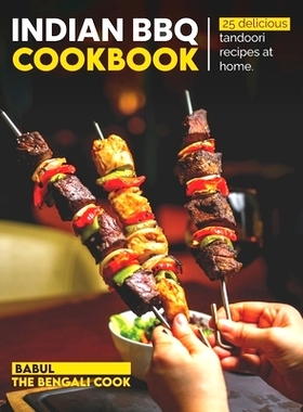 预订 Indian BBQ Cookbook: Recreate 25 Delicious TANDOORI Recipes At Home 印度烧烤食谱：在家重现 25 道美味的 TANDOORI 菜