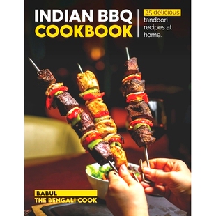 预订 Indian BBQ Cookbook: Recreate 25 Delicious TANDOORI Recipes At Home 印度烧烤食谱：在家重现 25 道美味的 TANDOORI 菜