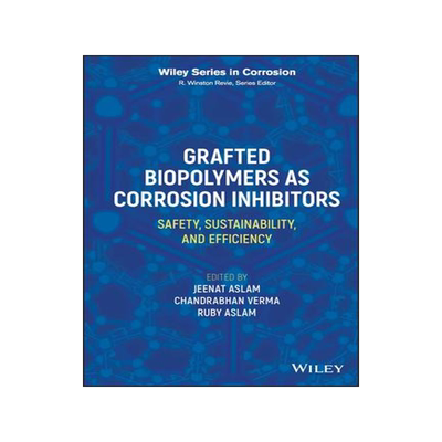 [预订]Grafted Biopolymers as Corrosion Inhibitors: Safety, Sustainability, and Efficiency 9781119881360