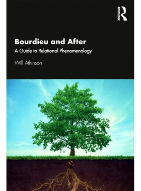 预订 Bourdieu and After: A Guide to Relational Phenomenology 布尔迪厄与之后：关系现象学指南: 9780367224622
