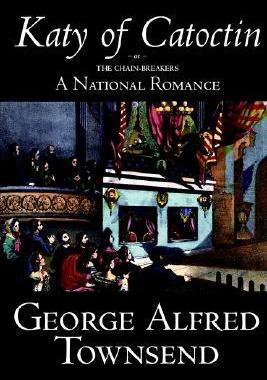 [预订]Katy of Catoctin by George Alfred Townsend, Fiction, Literary, Historical 9781592243792