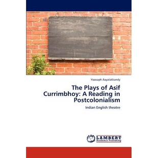 预订 The Plays of Asif Currimbhoy: A Reading in Postcolonialism: 9783847374794
