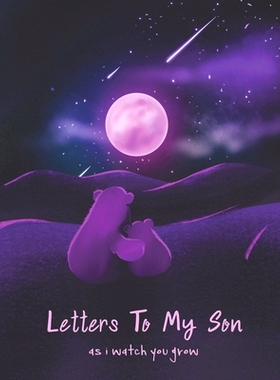 预订 Letters To My Son As I Watch You Grow: Perfect Gift For Husband, Wife Or Your Friend. Write Memories Now And Read t