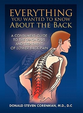 预订 Everything You Wanted to Know About the Back: A Consumers Guide to the Diagnosis and Treatment of Lower Back Pain