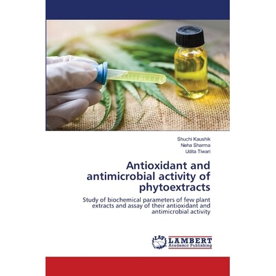 预订 Antioxidant and antimicrobial activity of phytoextracts: Study of biochemical parameters of few plant extracts and