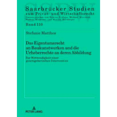 预订 Das Eigentumsrecht an Baukunstwerken und die Urheberrechte an deren Abbildung – zur Notwendigkeit einer gesetzgebe