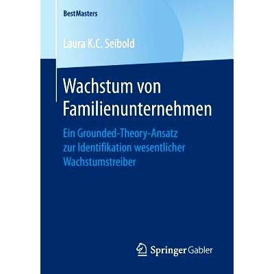 预订 Wachstum von Familienunternehmen: Ein Grounded-Theory-Ansatz zur Identifikation wesentlicher Wachstumstreiber: 9783