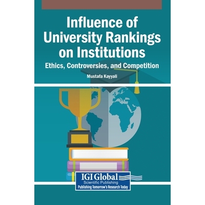 预订 Influence of University Rankings on Institutions: Ethics, Controversies, and Competition: 9798337375182