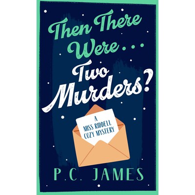 预订 Then There Were... Two Murders?: A Cozy Historical Mystery of Murder, Deception, and a Sharp Female Sleuth 97810367