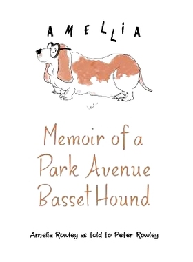 预订 Memoir of a Park Avenue Basset Hound: How a South Jersey Hound Found True Love on the Upper East Side: 978148081775