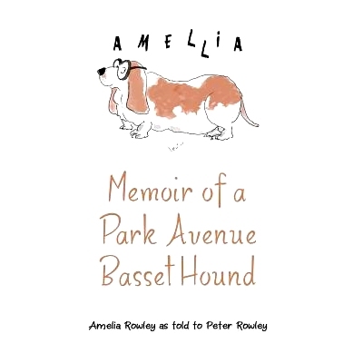 预订 Memoir of a Park Avenue Basset Hound: How a South Jersey Hound Found True Love on the Upper East Side: 978148081775