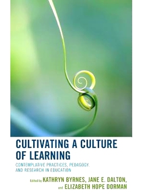 预订 Cultivating a Culture of Learning: Contemplative Practices, Pedagogy, and Research in Education 培养学习文化：沉思