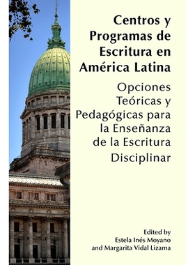 预订 Centros y Programas de Escritura en América Latina: Opciones teóricas y pedagógicas para la enseñanza de la esc