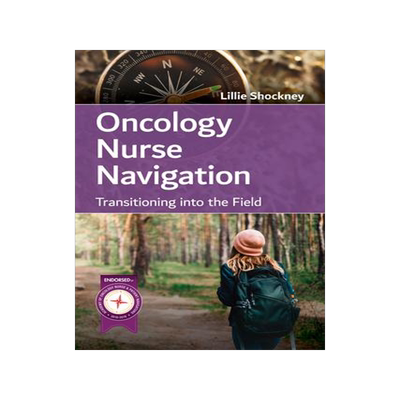 [预订]Oncology Nurse Navigation: Transitioning into the Field 9781284198607