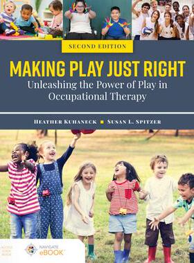 [预订]Making Play Just Right: Unleashing The Power of Play in Occupational Therapy 9781284194654