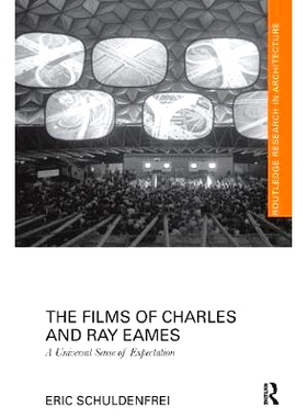 预订 The Films of Charles and Ray Eames: A Universal Sense of Expectation: 9781138229334
