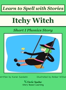 预订 Itchy Witch: Decodable Sound Phonics Reader for Short I Word Families: 9780648432104