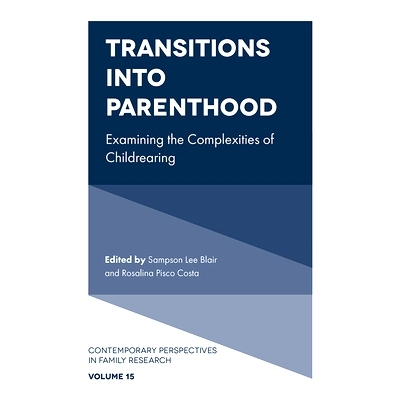 预订 Transitions into Parenthood: Examining the Complexities of Childrearing 转变为父母：审视儿童抚养的复杂性: 978183909