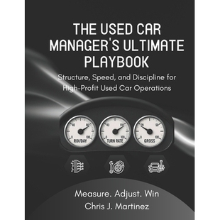 预订 The Used Car Manager’s Ultimate Playbook: Structure, Speed, and Discipline for High-Profit Used Car Operations 979