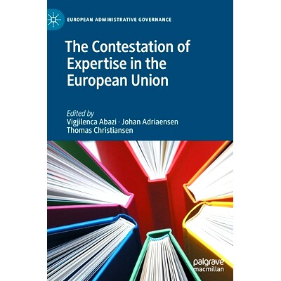 预订 The Contestation of Expertise in the European Union 欧盟专业知识竞赛: 9783030543662